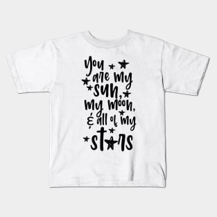 'You Are My Sun Moon and All Of The Stars' Family Love Shirt Kids T-Shirt